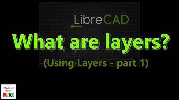 99. What are Layers in LibreCAD?