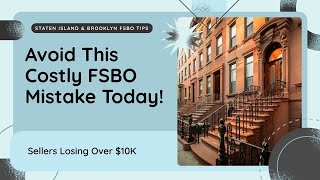 The $10,000 FSBO Mistake Staten Island & Brooklyn Home Sellers Must Avoid