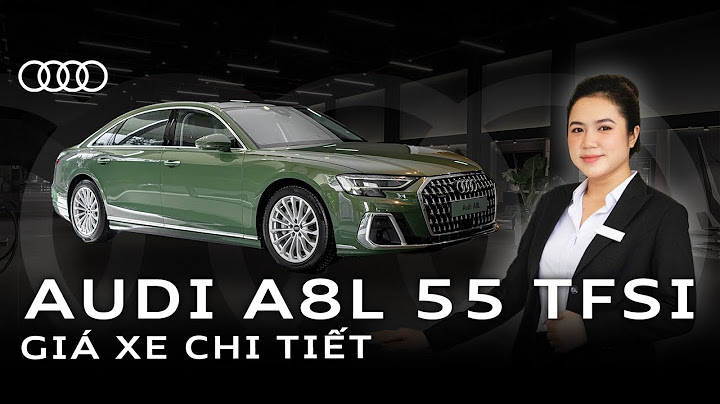 Audi a8 giá bao nhiêu ở việt nam năm 2024