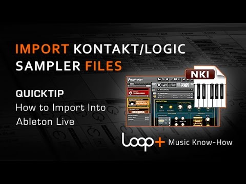 Importing Kontakt and Logic EXS Files Into Ableton - Loop+ Quick Tip