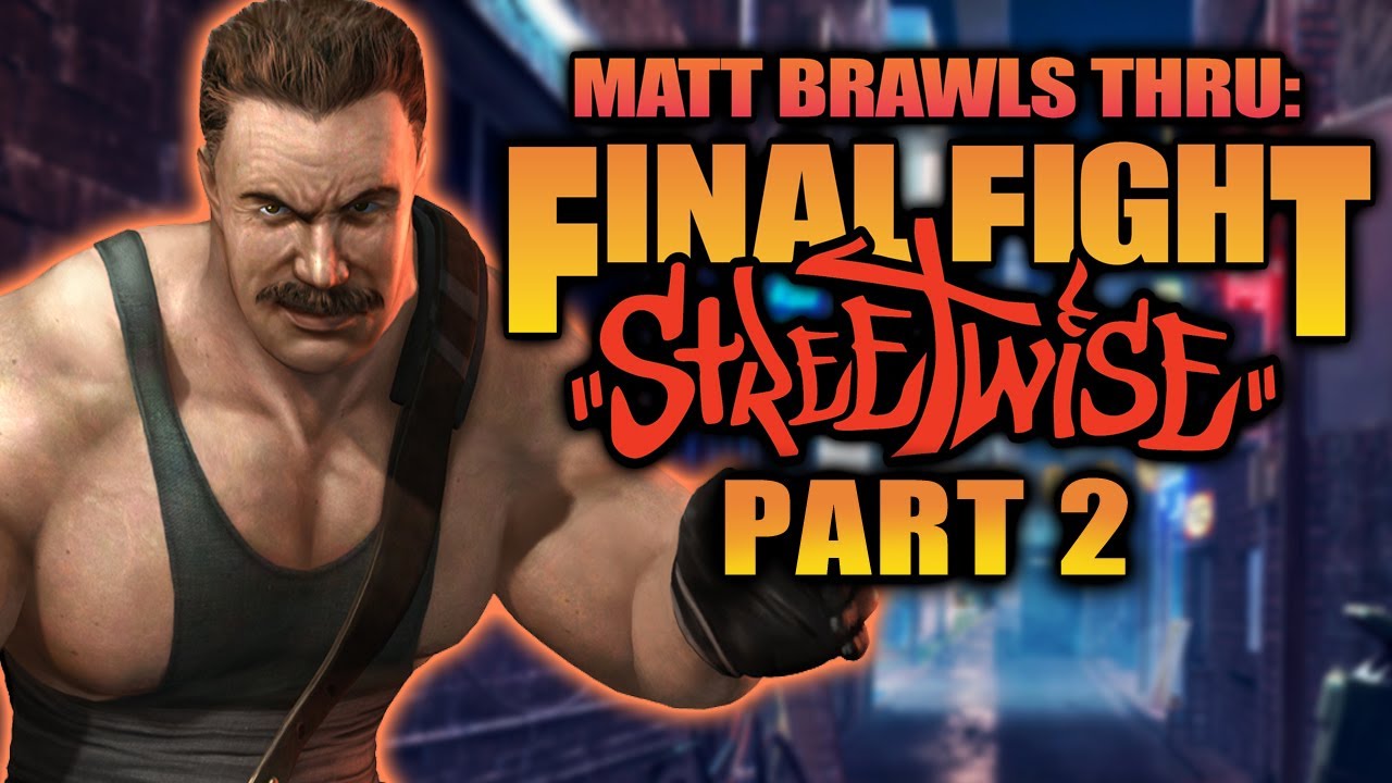 Why is This Resident Evil? - Matt Brawls Thru: Final Fight Streetwise (Part 2)