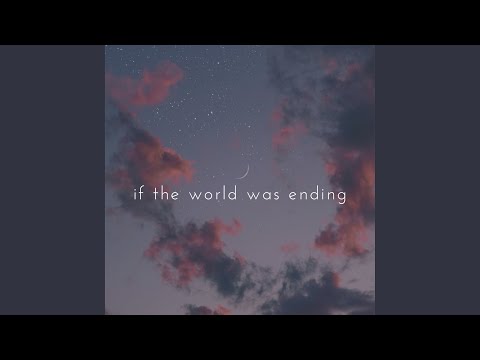 If The World Was Ending
