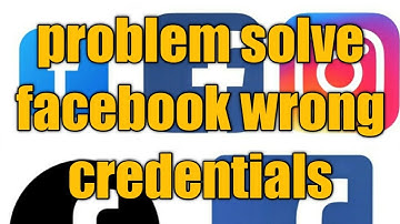 WRONG CREDENTIALS HOW TO FIX.PAANO MAKAPAG LOG IN SA FACEBOOK ACCOUNT MO.