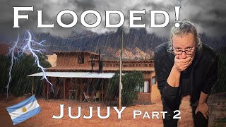 Heavy Rainstorm Flooded our Cottage! (Jujuy Part 2)