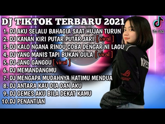 DJ HUJAN X AKU SELALU BAHAGIA SAAT HUJAN TURUN REMIX VIRAL TIKTOK TERBARU 2021 |DJ TIKTOK FULL ALBUM class=