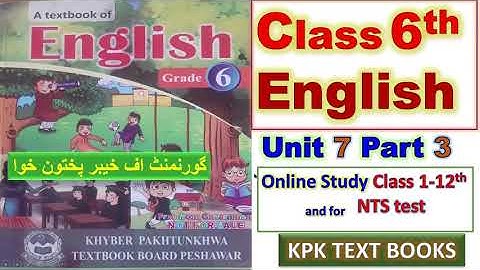 Class 6th  English book Unit 7 Part 3 KPK Text BOOKS Peshawar/Mardan/Bannu/Hazara/Dir/Swat for NTS