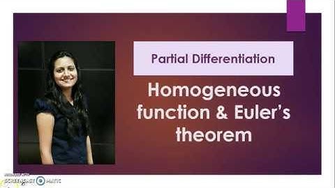 Partial Differentiation - Homogeneous function & Euler