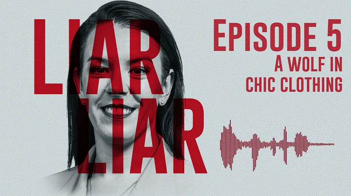 Episode 05 - A wolf in chic clothing. Liar, Liar: ...