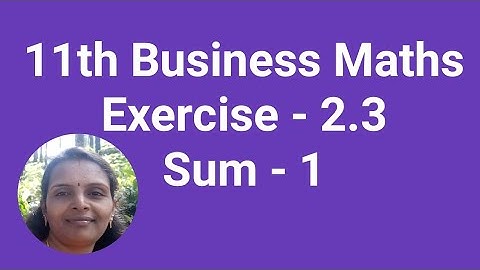 11th Business Maths|Exercise 2.3|Sum 1