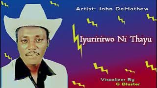 JOHN  DE'MATHEW  -  IYURIRIRWO  NI  THAYU