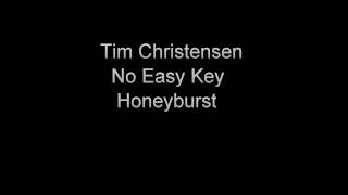 Video thumbnail of "Tim Christensen - No Easy Key (lyrics in description)"