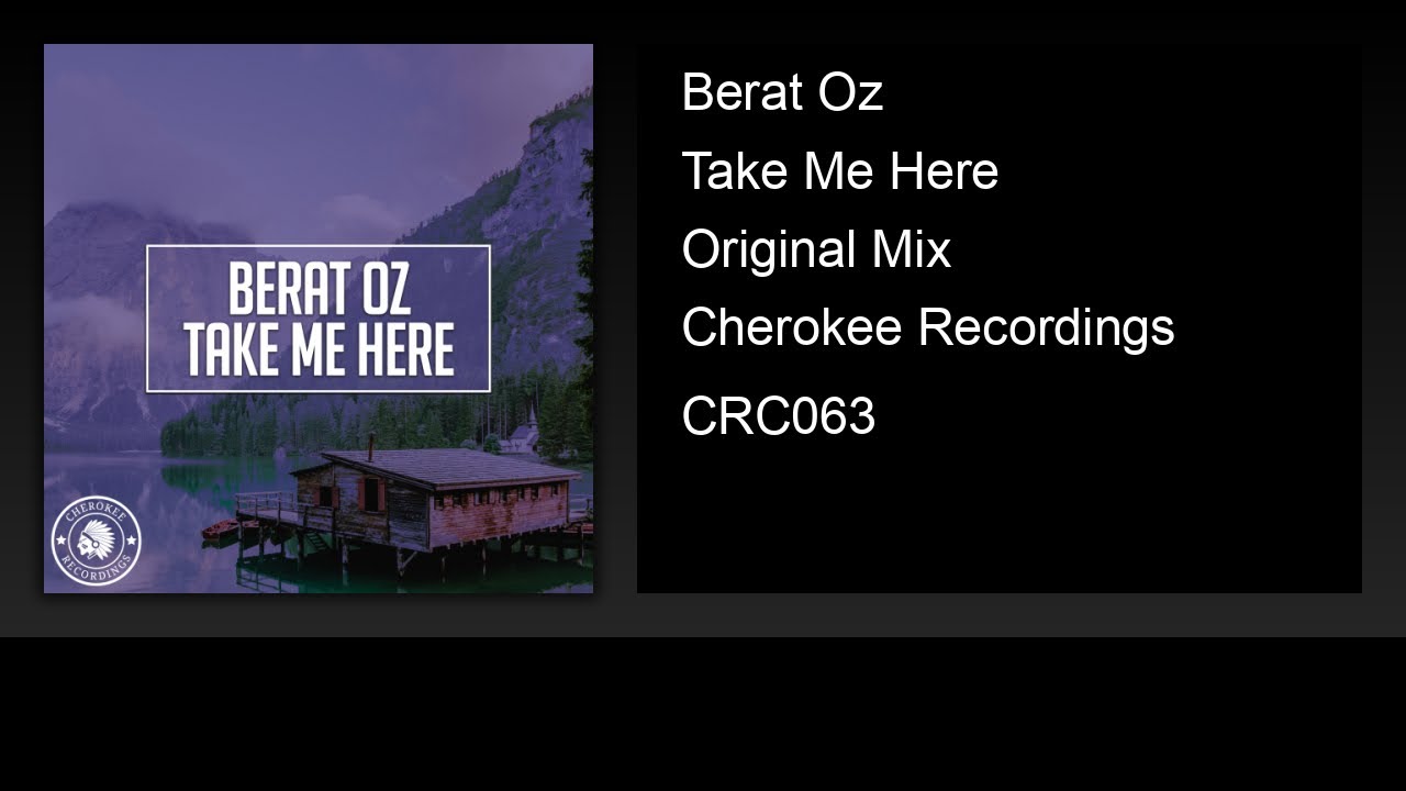 Watch Berat Oz - Take Me Here (Original Mix) on YouTube Watch Berat Oz - Take Me Here (Original Mix) on YouTube