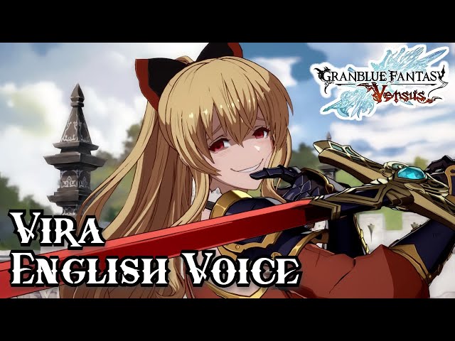 GBVS English Dub Voice: Vira Battle Quotes 【Granblue Fantasy Versus】 