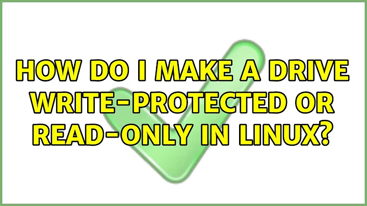 Ubuntu: How do I make a drive write-protected or read-only in linux? (2 Solutions!!)