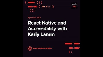 RNR 330 - React Native and Accessibility with Karly Lamm