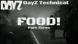 DayZ Technical - FOOD! Part Three