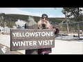YELLOWSTONE N.P. | HOW TO VISIT IN APRIL &amp; MAY