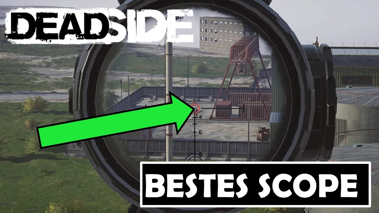 DEADSIDE 💀 Tutorial #04 - SO bekommt Ihr das BESTE SCOPE im Spiel ! ICH zeige Euch WIE + WO !