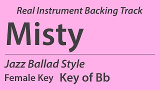 Misty/Backing Track/RealInst/Bb (Female Vo Key)/Jazz Ballad/Piano Trio/4bars Intro/Chords/60bpm