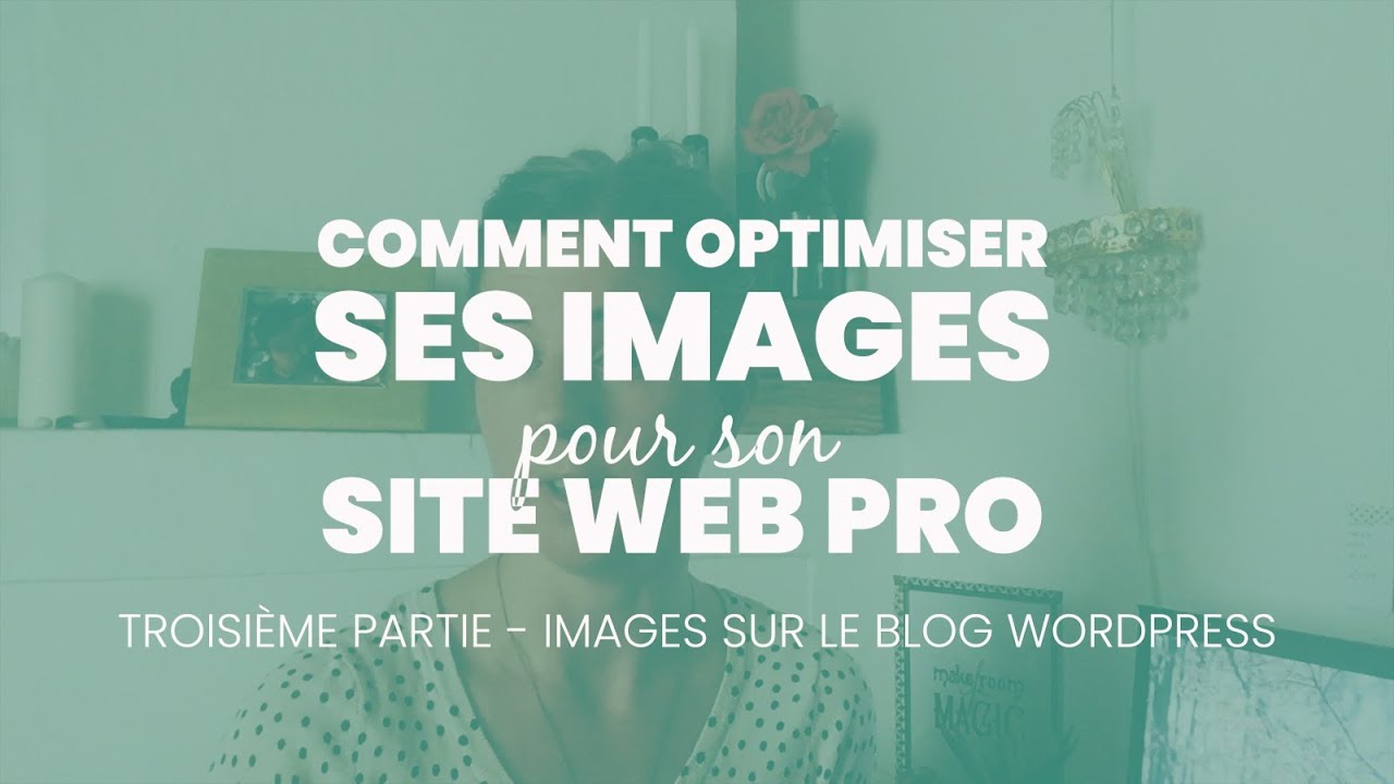 Comment optimiser ses images pour son site web pro Mettre ses images ...