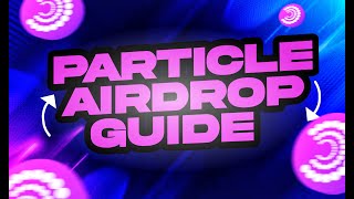 Particle Network Airdrop Guide| Easy Steps to earn huge $PARTI points