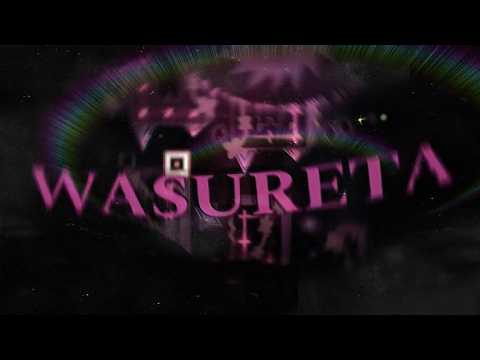 Wasureta 100% by Helpegasus [NEW HARDEST] // TOP 358 // (Geometry Dash Extreme Demon)