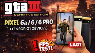Gta 3 definite | Pixel 6/6A/6 Pro (Tensor G1)