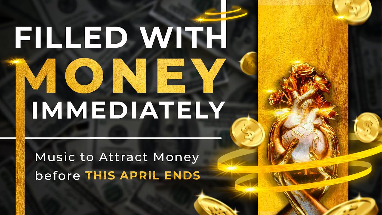 April end. Money abundance.