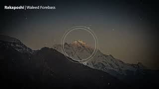 Rakaposhi Sunrise - Inspiring Instrumental by Waleed Forebass