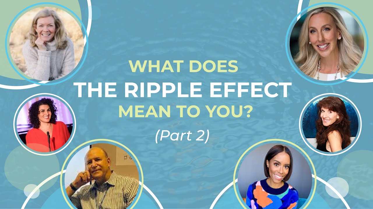 What Does The Ripple Effect Mean to You? (PART 2) - YouTube