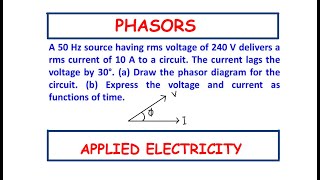Phasors And Phasor Diagrams (APPLIED ELECTRICITY)