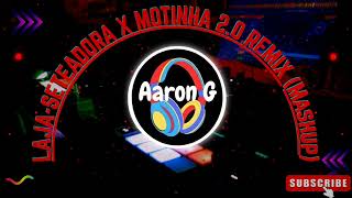 Laja Seteadora X Motinha 2 0 Remix (Mashup)