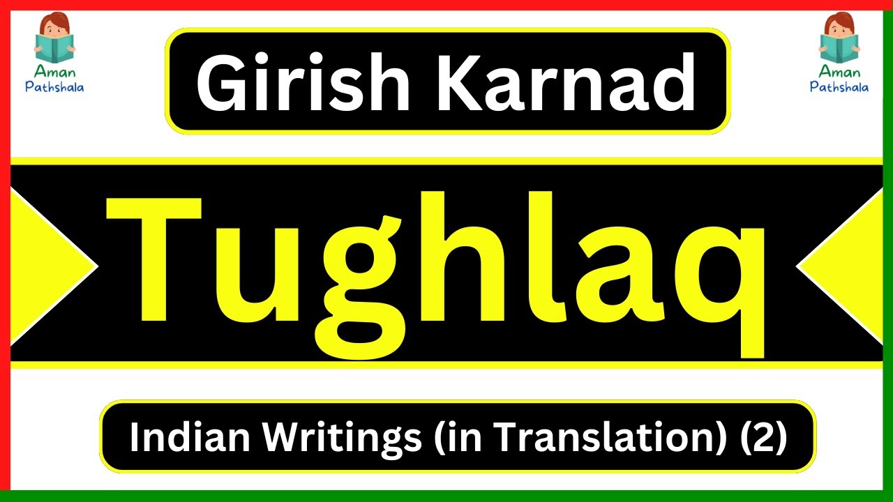 Tughlaq By Girish Karnad Summary Analysis Of Play In Hindi English Tughlaq By Girish Karnad Summary Analysis Of Play In Hindi English