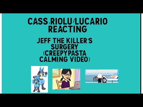 (Full Title/jeff the killer's surgery (creepypasta calming video)
