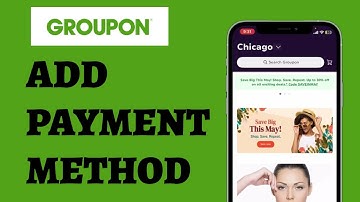 How to Add a Payment Method on Groupon? Set Up Payment Method in Groupon App
