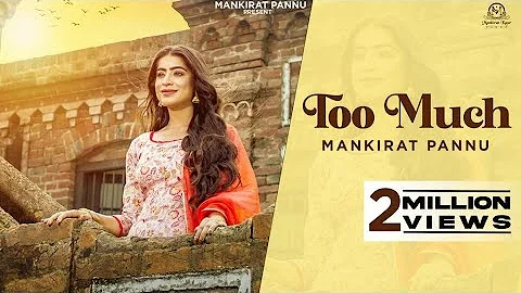 Too Much | Official Song | Mankirat Pannu | Kaptaan | B2Gether Pros | New Punjabi Song 2023