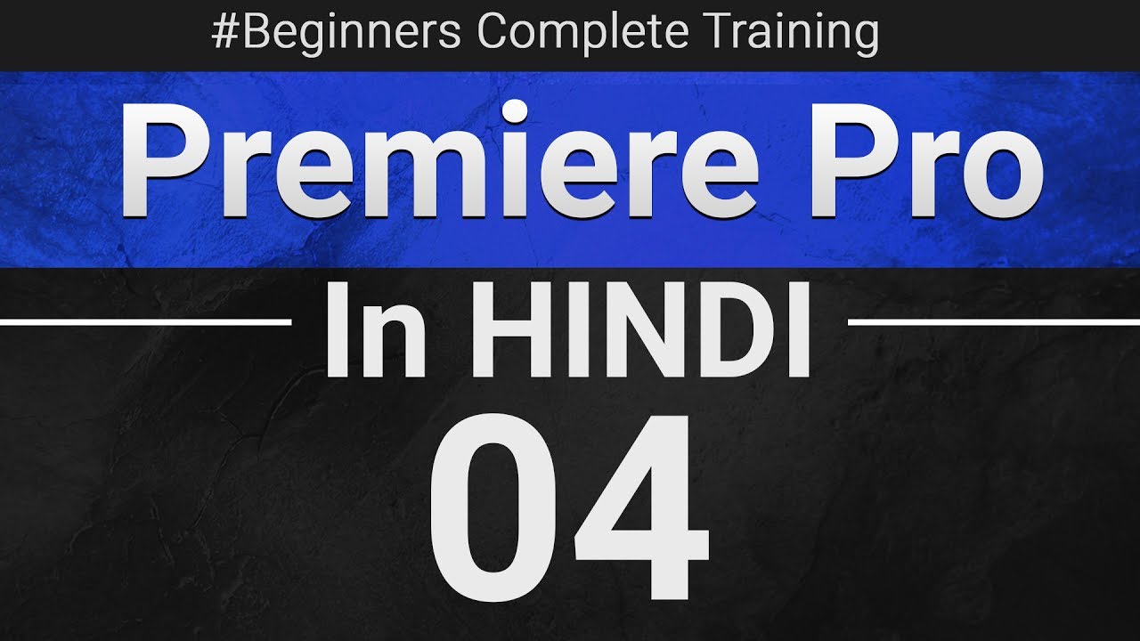 Adobe Premiere Pro Hindi Tutorial - 04 - Source Panel