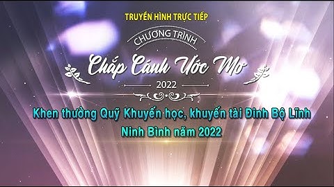 TTTT: "Chắp cánh ước mơ, khen thưởng Quỹ khuyến học khuyến tài Đinh Bộ Lĩnh tỉnh Ninh Bình năm 2022"