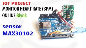 (IOT) MONITOR HEART BEAT (BPM) ONLINE Blynk SENSOR MAX30102 ARDUINO WEMOS ESP8266