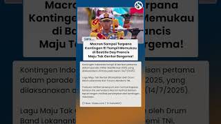 Download Lagu MACRON TERKESIMA saat Kontingen RI Tampi di Bastille Day Prancis, 'Maju Tak Gentar' Bergema! MP3 Download Lagu MACRON TERKESIMA saat Kontingen RI Tampi di Bastille Day Prancis, 'Maju Tak Gentar' Bergema! MP3