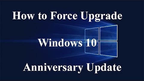 How to Force Upgrade Windows 10 Anniversary Update!!!