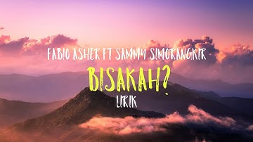 BISAKAH? - Fabio Asher ft Sammy simorangkir | Lirik lagu