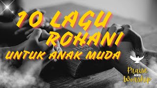 Download Lagu Playlist 10 Lagu Rohani Untuk Anak Muda MP3 Download Lagu Playlist 10 Lagu Rohani Untuk Anak Muda MP3
