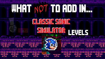 [ What NOT To Add In Your CLASSIC SONIC SIMULATOR Level ]