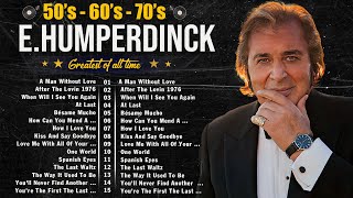 Engelbert Humperdinck 🎶 Best Songs 🎶The Best Of Engelbert Humperdinck 🎶 Greatest Hits