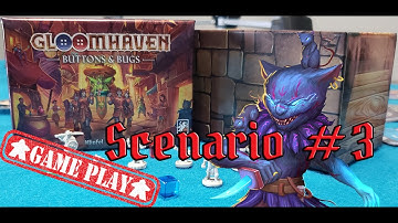 Mindtheif campaign, game play, Scenario 3. Gloomhaven, Buttons and Bugs
