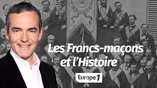 Au cœur de l'Histoire: Les francmaçons et l’Histoire (Franck Ferrand)