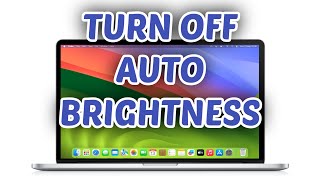 How to Turn OFF Auto Brightness on Mac! (2025)