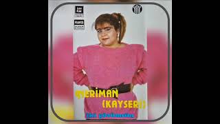 Neriman (Kayseri) - Çeker Giderim (1987)