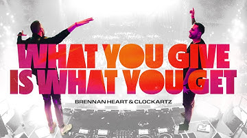 Brennan Heart & Clockartz - What You Give Is What You Get (Official Video)